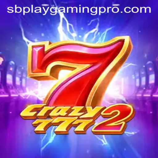 Exploring the Excitement of Crazy7772 by SB PLAY GAMING